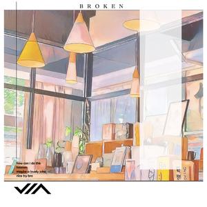 BROKEN（VIA Remix）