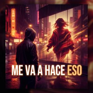 Me Va A Hace Eso