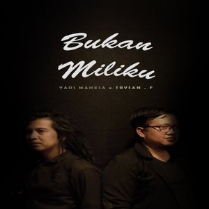 Bukan Miliku