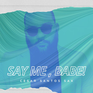 Say Me, Babe!