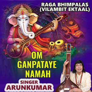 Raga Bhimpalas (Vilambit Ektaal) Om Ganapataye Namah