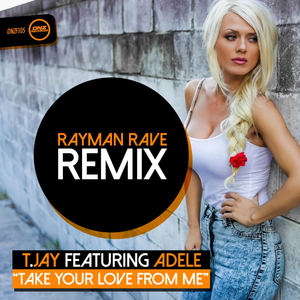 Take Your Love From Me (Rayman Rave Radio Edit)