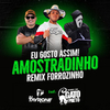 DJ Tayrone - Eu Gosto Assim! Amostradinho (Remix Forrozinho)