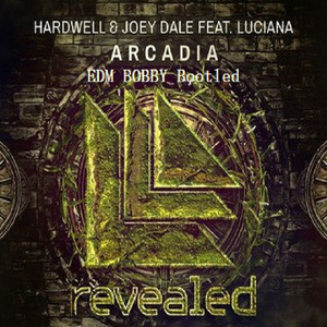 Hardwell - Arcadia (EDM BOBBY Bootleg)