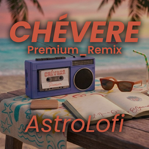CHÉVERE (premium_remix) (LoFi)