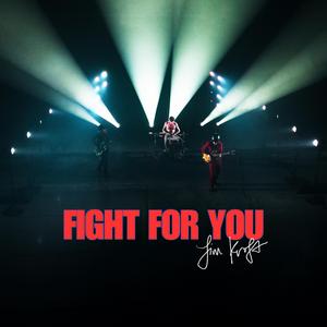 Fight for You