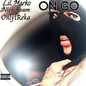 On Go (feat. Lil Marko & Only1Reka)