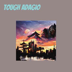 Tough Adagio