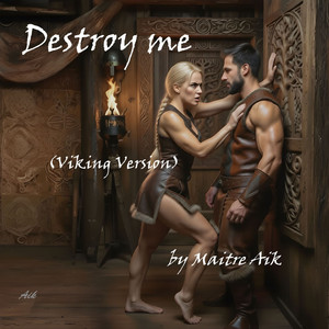 Destroy Me (Viking Version)