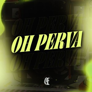 OH PERVA