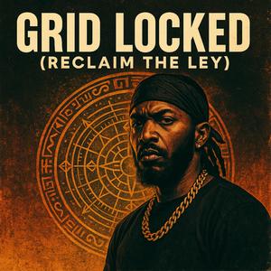 Grid Locked (Reclaim The Ley)