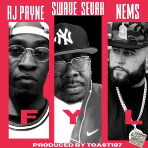 FYL (Fu_k Your Life) (feat. RJ Payne, Swave Sevah & Gorilla Nems)