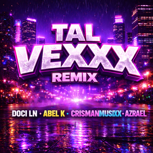 TAL VEXXX - REMIX