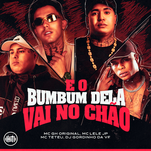 E o Bumbum Dela Vai no Chão