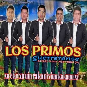 Xa e kó xu'uin ra ko ni nixiun kakaun xi los primos guerrerense el orgullo de loma de san marcos gro,