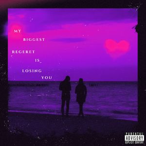 My Biggest Regret is Losing You