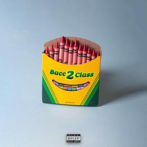 Bacc 2 Class (feat. BigTreeSteve)