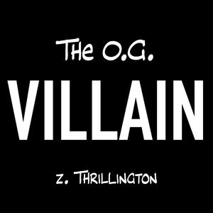 The O.G. Villain