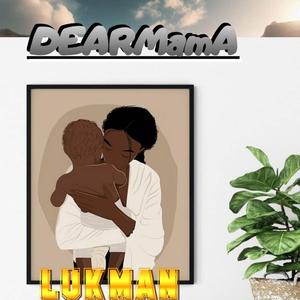 Dear mama (feat. Lukman)