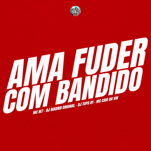 AMA FUDER COM BANDIDO