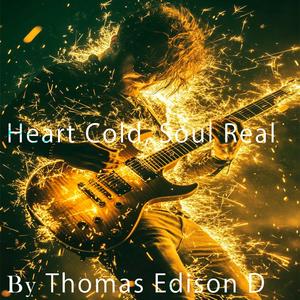 Heart Cold, Soul Real