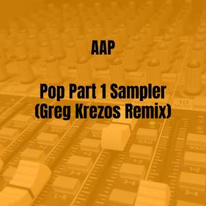 Pop Part 1 Sampler (Greg Krezos Remix)