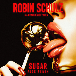 Sugar (feat. Francesco Yates) [ALOK Remix]