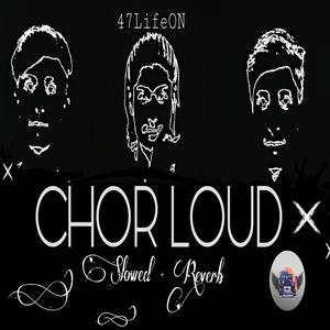 Chor Chor (SLOWED & REVERB)