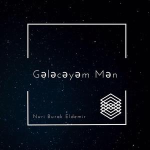 Gələcəyəm Mən