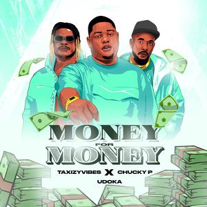 MONEY FOR MONEY (feat. CHUCKY P & UDOKA)