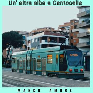 Un'altra alba a Centocelle