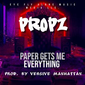 Paper Gets Me Everything (feat. Propz)