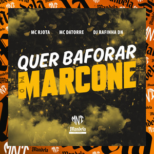 Quer Baforar o da Marcone