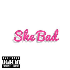 She Bad (feat. RIDERthaREAPER)