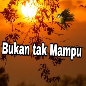 Bukan Tak Mampu