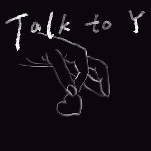 Talk To Y