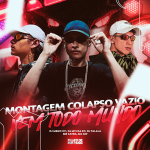 Montagem Colapso Vazio - Vem Todo Mundo