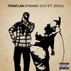 TONATLAS - DYNAMIC DUO (feat. JSouL)