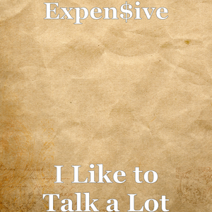 I Like to Talk a Lot