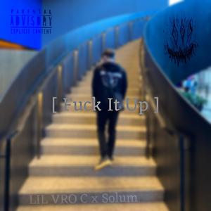 **** It Up (feat. Solum)