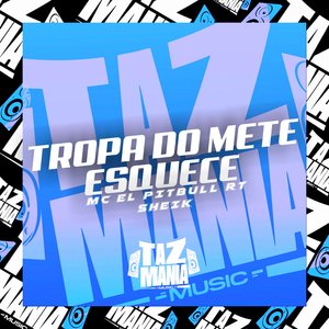 Tropa do Mete Esquece