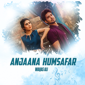 Anjaana Humsafar