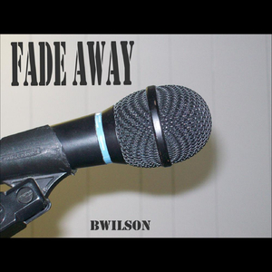 BWilson - Fade Away