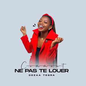 Comment ne pas te louer