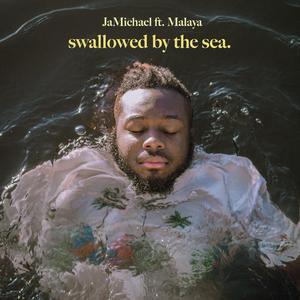 Swallowed by the Sea (feat. Malaya)