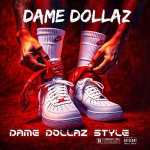 Dame Dollaz Style