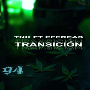 Transición (feat. Efereas, Tnk & Rasgos)