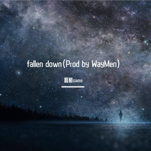 fallen down（Prod by WayMen）