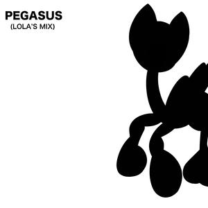 Pegasus (Lola's Mix)