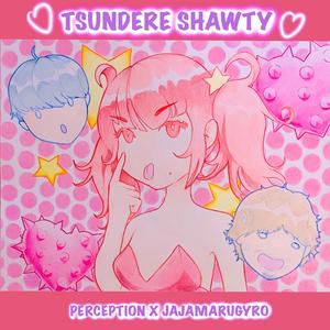 Tsundere Shawty (feat. JajamaruGyro)